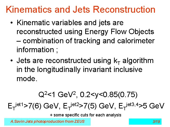 Kinematics and Jets Reconstruction • Kinematic variables and jets are reconstructed using Energy Flow