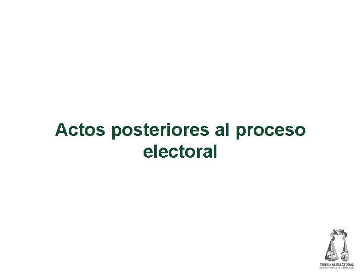 Actos posteriores al proceso electoral 