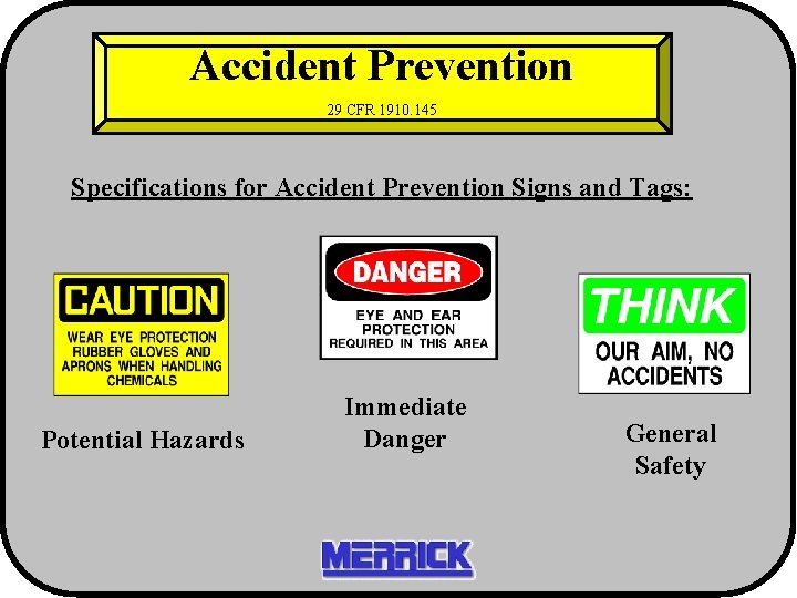 Accident Prevention 29 CFR 1910. 145 Specifications for Accident Prevention Signs and Tags: Potential