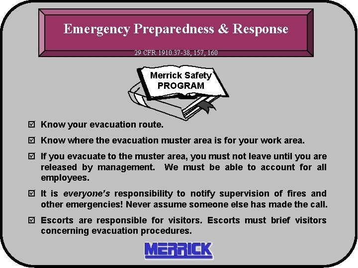 Emergency Preparedness & Response EMERGENCY ACTIONS 29 CFR 1910. 37 -38, 157, 160 Merrick