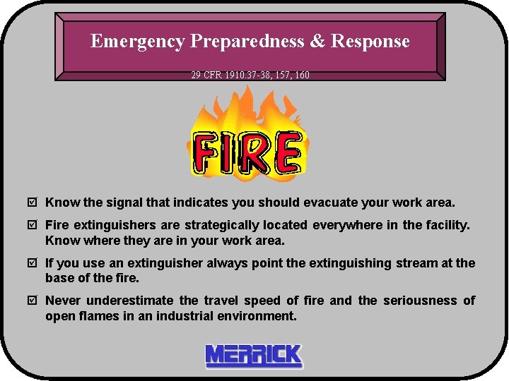 Emergency Preparedness & Response 29 CFR 1910. 37 -38, 157, 160 þ Know the