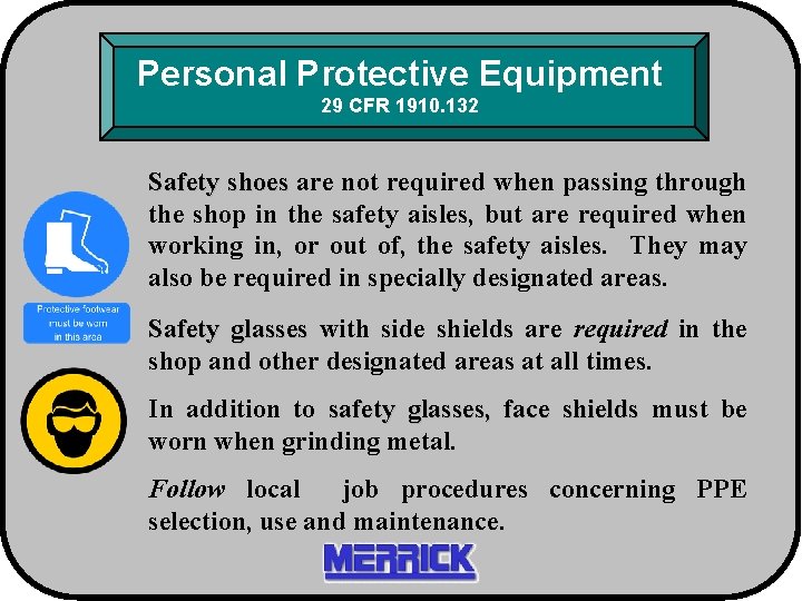 Personal Protective Equipment 29 CFR 1910. 132 Safety shoes are not required when passing