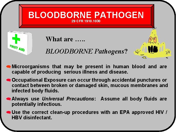 BLOODBORNE PATHOGEN 29 CFR 1910. 1030 What are …. . BLOODBORNE Pathogens? ( Microorganisms