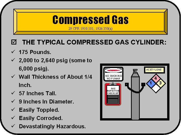 Compressed Gas 29 CFR 1910. 101; 1926. 350(a) þ THE TYPICAL COMPRESSED GAS CYLINDER: