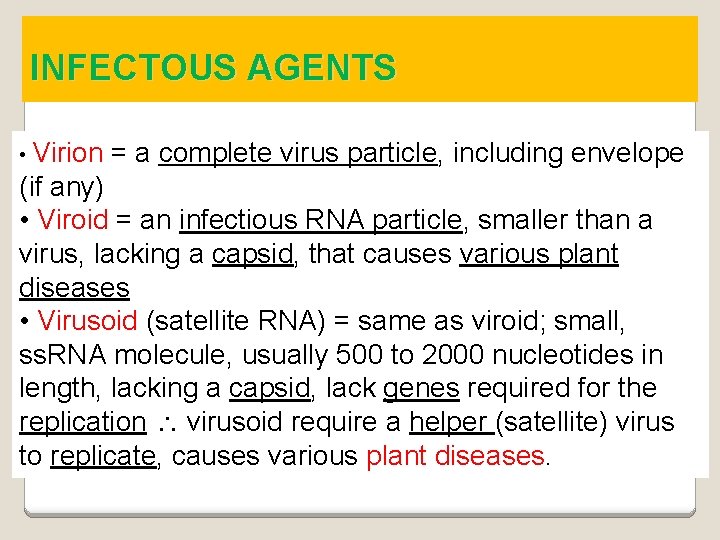 INFECTOUS AGENTS • Virion = a complete virus particle, including envelope (if any) •