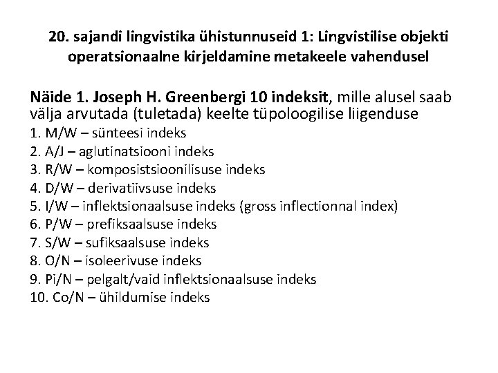 20. sajandi lingvistika ühistunnuseid 1: Lingvistilise objekti operatsionaalne kirjeldamine metakeele vahendusel Näide 1. Joseph