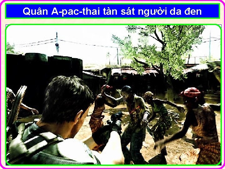 Quân A-pac-thai tàn sát người da đen 