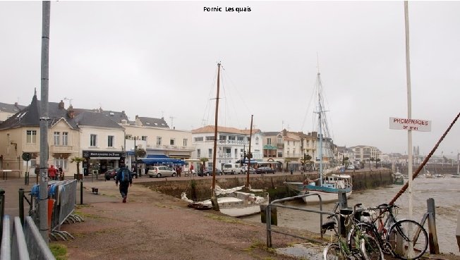 Le Pornic chemin. Les desquais douaniers 