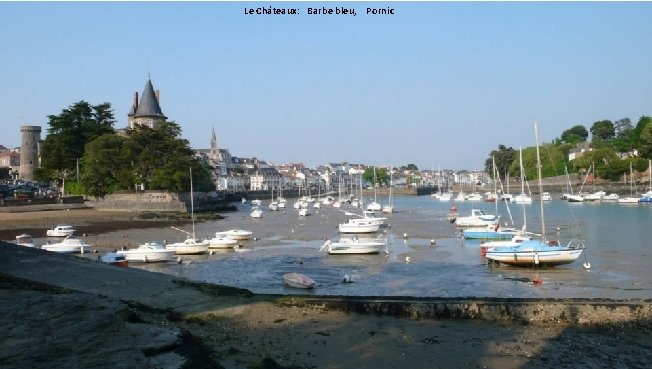 Le Châteaux: Barbe bleu, Pornic 