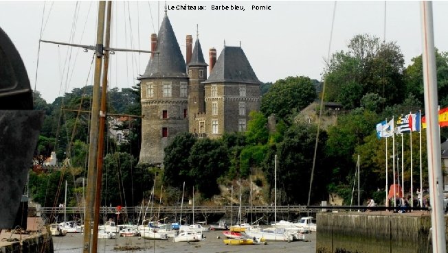 Le Châteaux: Barbe bleu, Pornic 