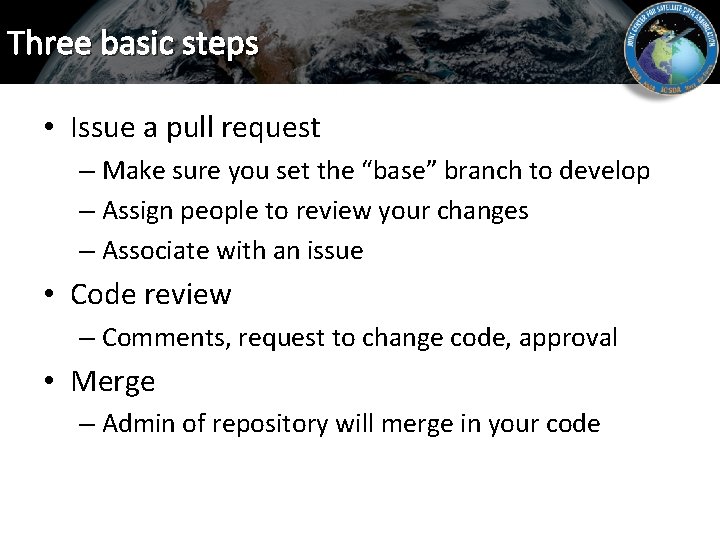Three basic steps • Issue a pull request – Make sure you set the