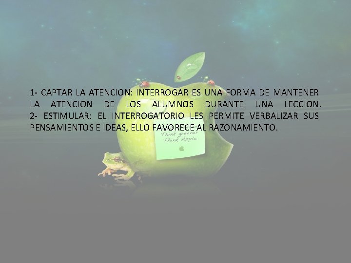 1 - CAPTAR LA ATENCION: INTERROGAR ES UNA FORMA DE MANTENER LA ATENCION DE