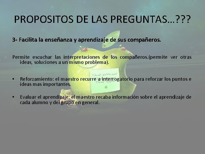 PROPOSITOS DE LAS PREGUNTAS…? ? ? 3 - Facilita la enseñanza y aprendizaje de