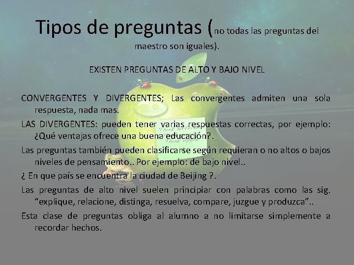 Tipos de preguntas (no todas las preguntas del maestro son iguales). EXISTEN PREGUNTAS DE