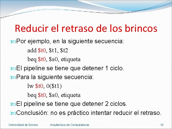 Reducir el retraso de los brincos Por ejemplo, en la siguiente secuencia: add $t