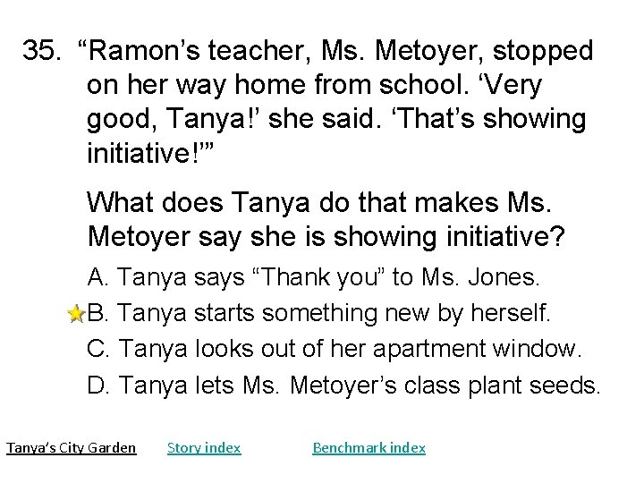 35. “Ramon’s teacher, Ms. Metoyer, stopped on her way home from school. ‘Very good, 35. “Ramon’s teacher, Ms. Metoyer, stopped on her way home from school. ‘Very good,