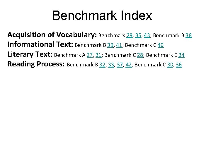 Benchmark Index Acquisition of Vocabulary: Benchmark 29, 35, 43; Benchmark B 38 Informational Text: Benchmark Index Acquisition of Vocabulary: Benchmark 29, 35, 43; Benchmark B 38 Informational Text: