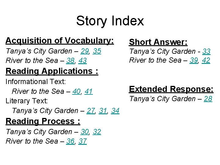 Story Index Acquisition of Vocabulary: Short Answer: Tanya’s City Garden – 29, 35 River Story Index Acquisition of Vocabulary: Short Answer: Tanya’s City Garden – 29, 35 River