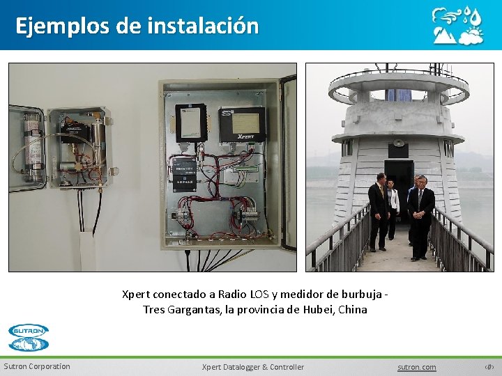 Ejemplos de instalación Xpert conectado a Radio LOS y medidor de burbuja Tres Gargantas,