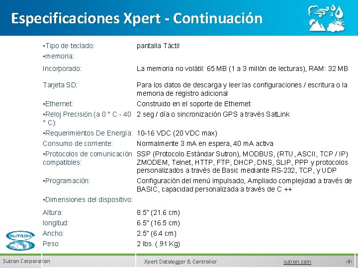 Especificaciones Xpert - Continuación • Tipo de teclado: • memoria: pantalla Táctil Incorporado: La