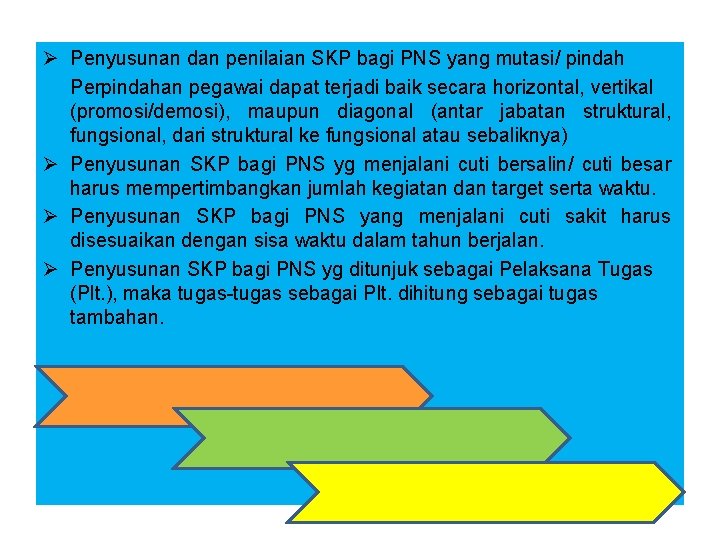 Ø Penyusunan dan penilaian SKP bagi PNS yang mutasi/ pindah Perpindahan pegawai dapat terjadi