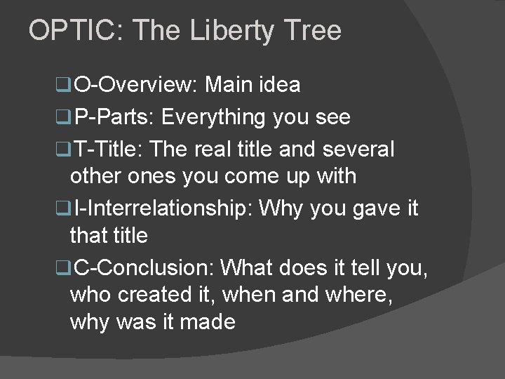 OPTIC: The Liberty Tree q. O-Overview: Main idea q. P-Parts: Everything you see q.