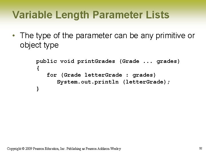 Variable Length Parameter Lists • The type of the parameter can be any primitive