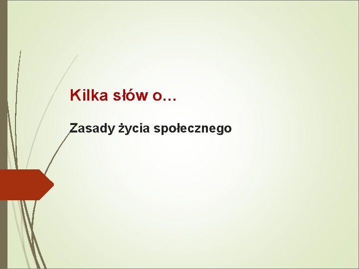 Kilka słów o… Zasady życia społecznego 