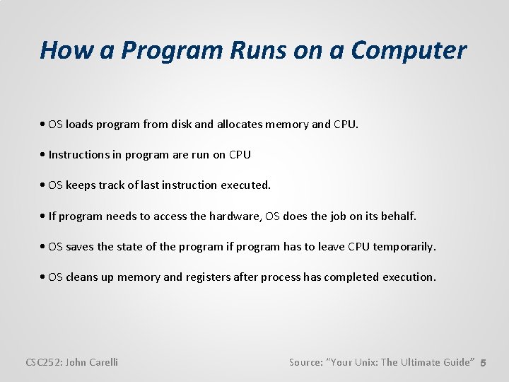 How a Program Runs on a Computer • OS loads program from disk and