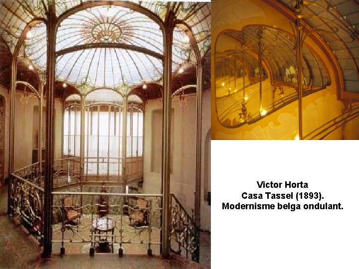 Victor Horta Casa Tassel (1893). Modernisme belga ondulant. 