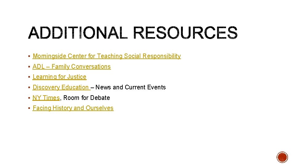 § Morningside Center for Teaching Social Responsibility § ADL – Family Conversations § Learning