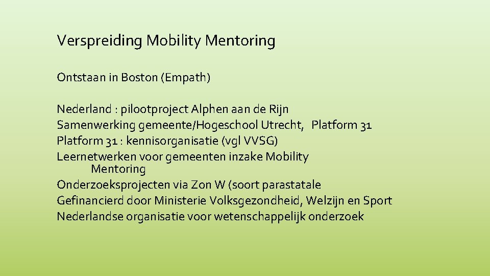 Verspreiding Mobility Mentoring Ontstaan in Boston (Empath) Nederland : pilootproject Alphen aan de Rijn