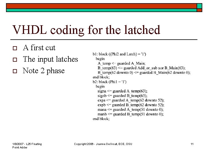 VHDL coding for the latched o o o A first cut The input latches