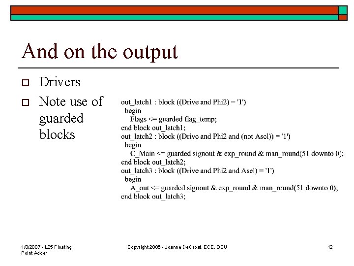 And on the output o o Drivers Note use of guarded blocks 1/8/2007 -