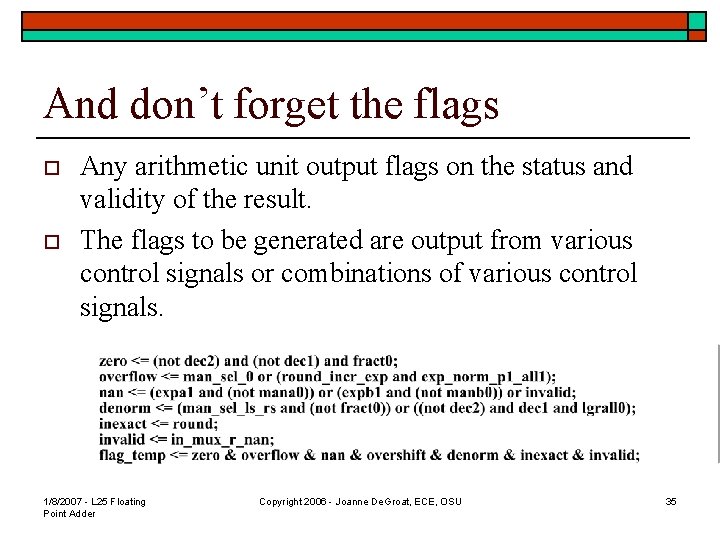 And don’t forget the flags o o Any arithmetic unit output flags on the