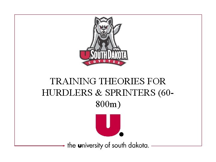 TRAINING THEORIES FOR HURDLERS & SPRINTERS (60800 m) 