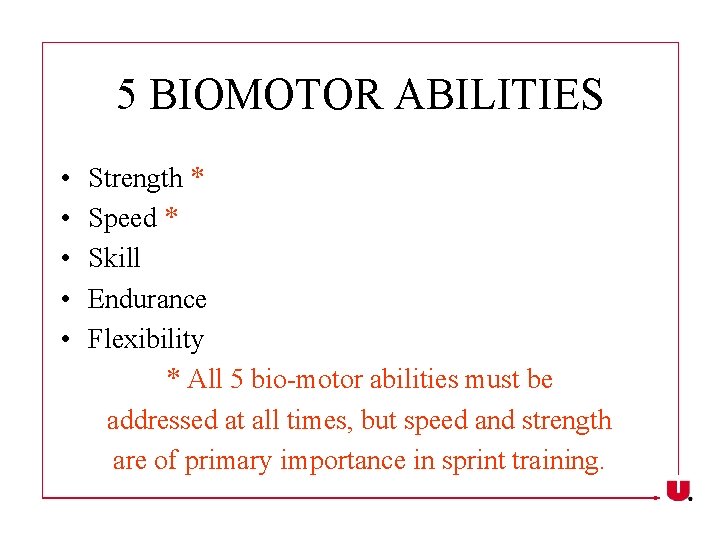 5 BIOMOTOR ABILITIES • • • Strength * Speed * Skill Endurance Flexibility *