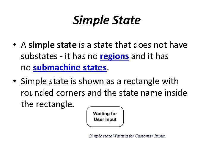 Simple State • A simple state is a state that does not have substates