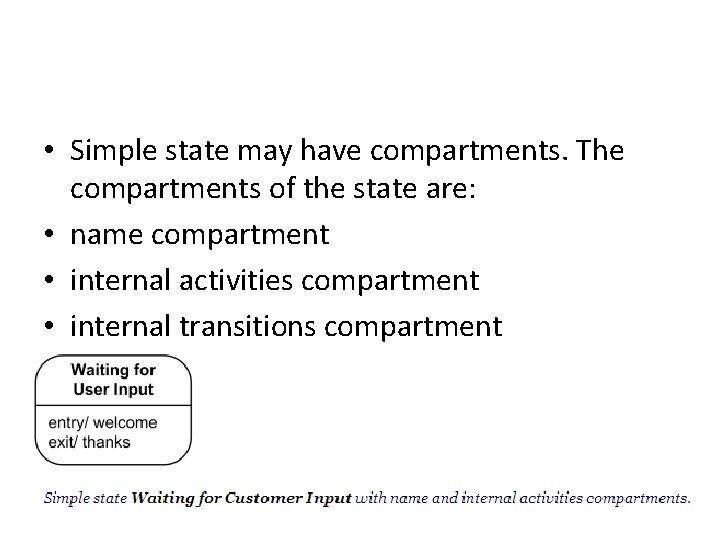  • Simple state may have compartments. The compartments of the state are: •