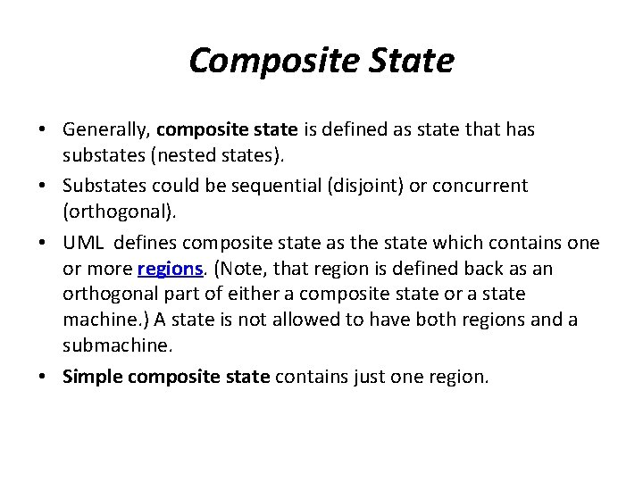 Composite State • Generally, composite state is defined as state that has substates (nested