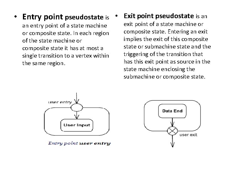  • Entry point pseudostate is • Exit point pseudostate is an an entry