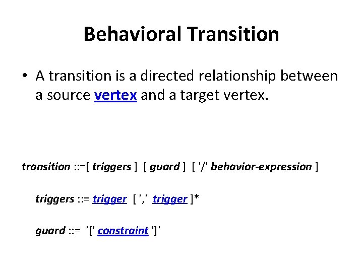 Behavioral Transition • A transition is a directed relationship between a source vertex and
