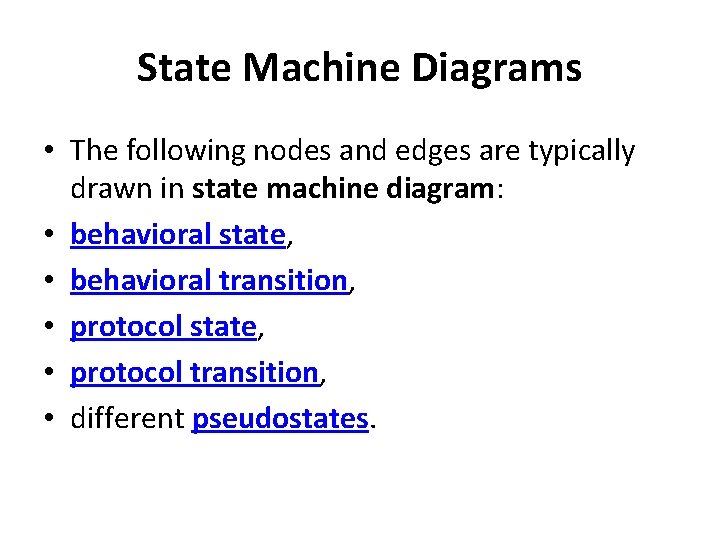 State Machine Diagrams • The following nodes and edges are typically drawn in state