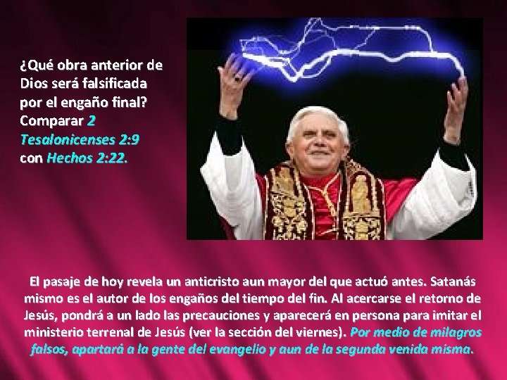 ¿Qué obra anterior de Dios será falsificada por el engaño final? Comparar 2 Tesalonicenses