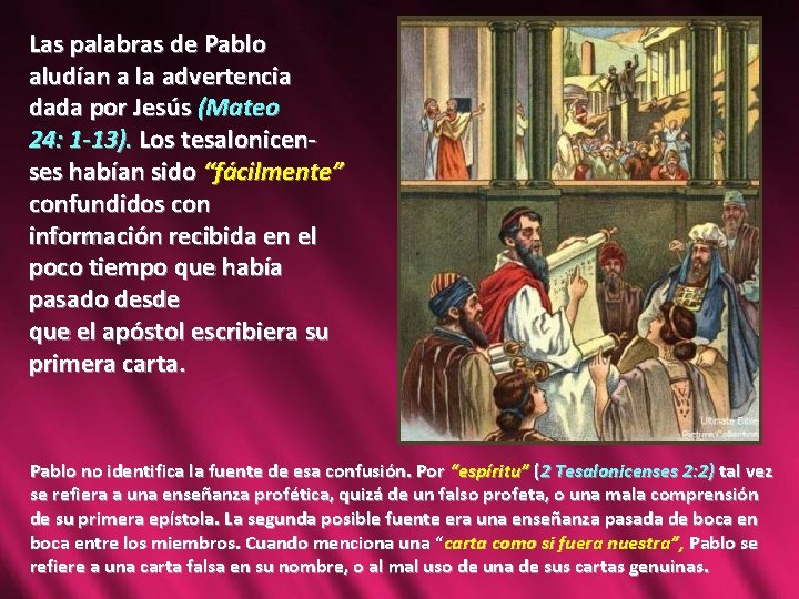 Las palabras de Pablo aludían a la advertencia dada por Jesús (Mateo 24: 1