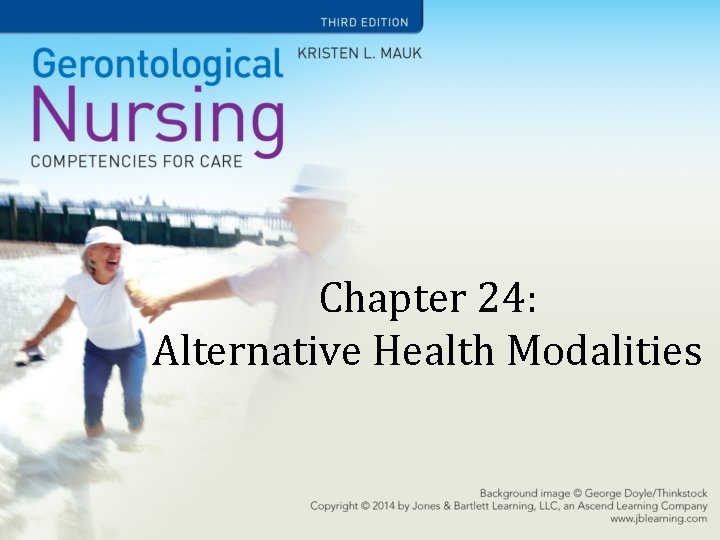 Chapter 24: Alternative Health Modalities 