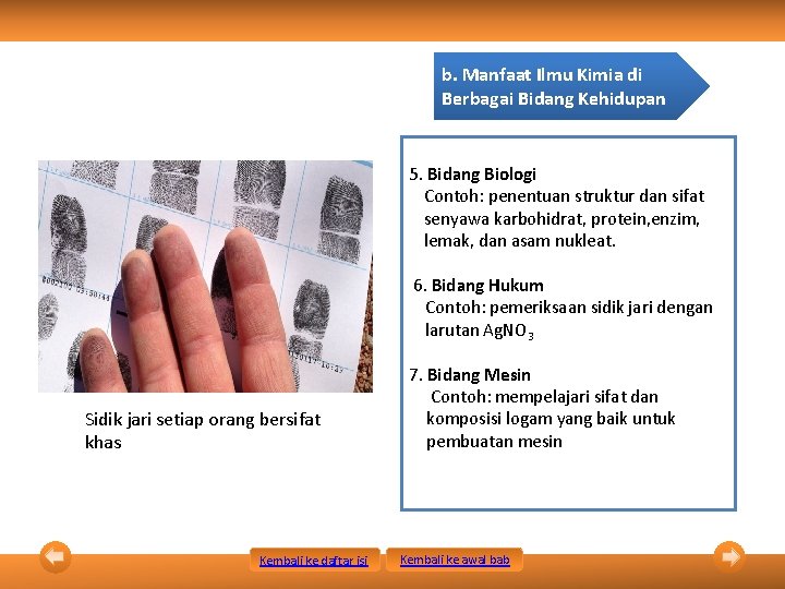 b. Manfaat Ilmu Kimia di Berbagai Bidang Kehidupan 5. Bidang Biologi Contoh: penentuan struktur