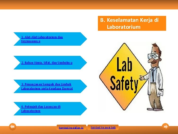 B. Keselamatan Kerja di Laboratorium 1. Alat-Alat Laboratorium dan Kegunaannya 2. Bahan Kimia, Sifat,