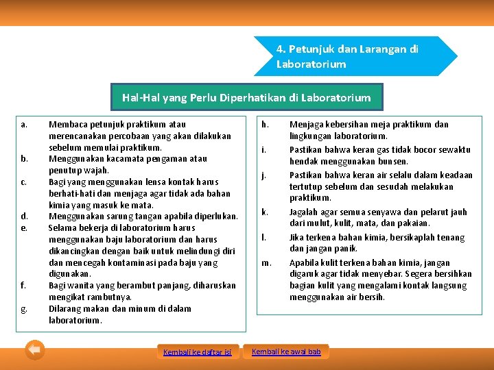 4. Petunjuk dan Larangan di Laboratorium Hal-Hal yang Perlu Diperhatikan di Laboratorium a. b.