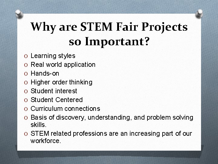 Why are STEM Fair Projects so Important? O Learning styles O Real world application
